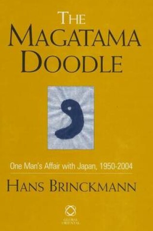 Cover of The Magatama Doodle: One Man's Affair with Japan, 1950-2004