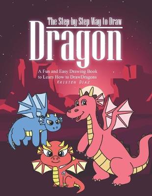 Book cover for The Step-by-Step Way to Draw Dragon