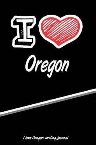 Cover of I Love Oregon Writing Journal