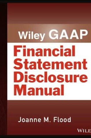 Cover of Wiley GAAP – Financial Statement Disclosures Manual