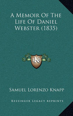 Book cover for A Memoir of the Life of Daniel Webster (1835)