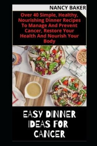 Cover of Easy Dinner Ideas for Cancer