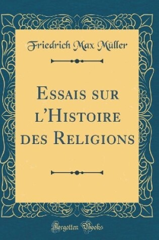 Cover of Essais Sur l'Histoire Des Religions (Classic Reprint)