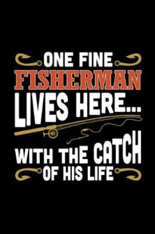 Cover of One Fine Fisherman Lives Here