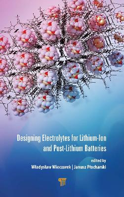 Book cover for Designing Electrolytes for Lithium-Ion and Post-Lithium Batteries