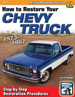 Book cover for How to Restore Your Chevy Truck: 1973-1987