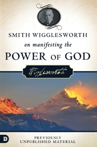 Cover of Smith Wigglesworth On Manifesting The Power of God