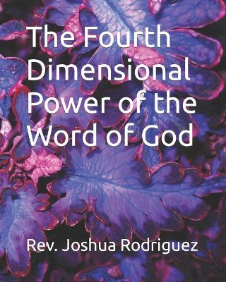 Book cover for The Fourth Dimensional Power of the Word of God