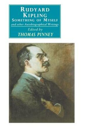 Cover of Rudyard Kipling: Something of Myself and Other Autobiographical Writings