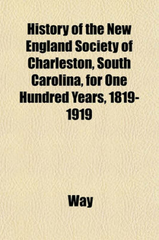 Cover of History of the New England Society of Charleston, South Carolina, for One Hundred Years, 1819-1919