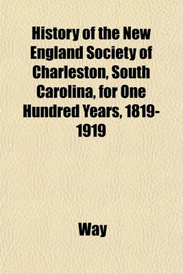 Book cover for History of the New England Society of Charleston, South Carolina, for One Hundred Years, 1819-1919