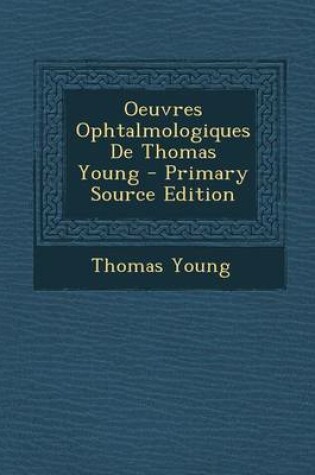 Cover of Oeuvres Ophtalmologiques de Thomas Young