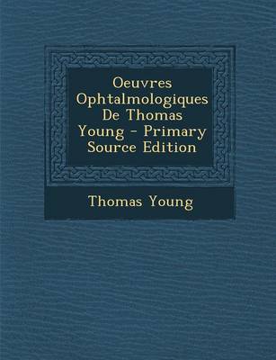 Book cover for Oeuvres Ophtalmologiques de Thomas Young