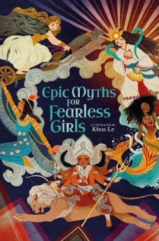 Cover of Epic Myths for Fearless Girls