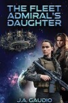 Book cover for The Fleet Admiral's Daughter