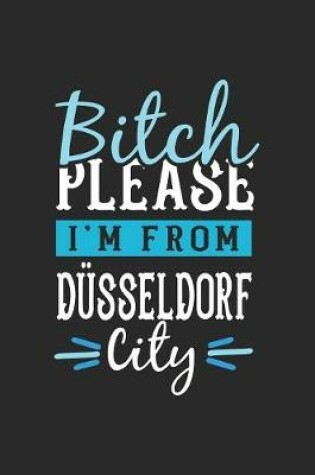 Cover of Bitch Please I'm From Dusseldorf City