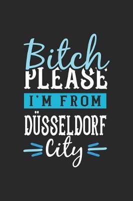 Book cover for Bitch Please I'm From Dusseldorf City