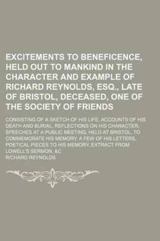 Cover of Excitements to Beneficence, Held Out to Mankind in the Character and Example of Richard Reynolds, Esq., Late of Bristol, Deceased, One of the Society