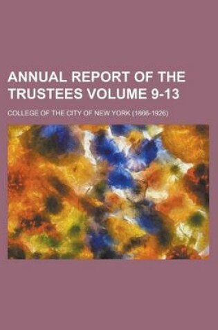 Cover of Annual Report of the Trustees Volume 9-13