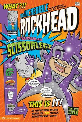 Book cover for The Incredible Rockhead and the Spectacular Scissorlegz