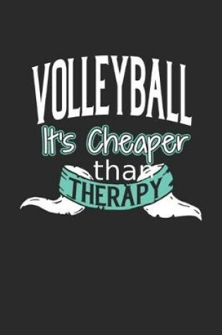 Cover of Volleyball It's Cheaper Than Therapy