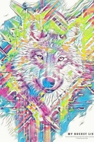 Cover of Bucket List Journal Personal Goal Tracking Notebook with Wolf PIC Planner Diary for Ultimate To-Do List Prompt Book for Keeping Track of Dreams