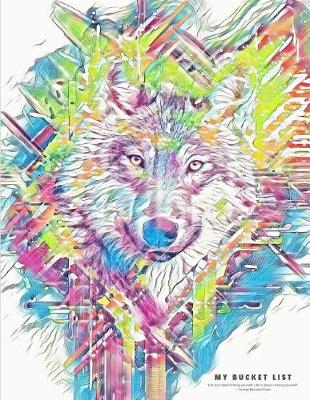 Book cover for Bucket List Journal Personal Goal Tracking Notebook with Wolf PIC Planner Diary for Ultimate To-Do List Prompt Book for Keeping Track of Dreams