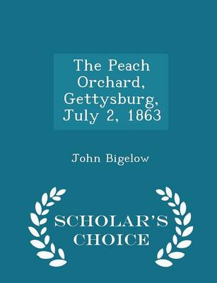 Book cover for The Peach Orchard, Gettysburg, July 2, 1863 - Scholar's Choice Edition