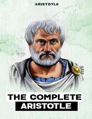 Book cover for The Complete Aristotle (Annotated)