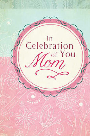 Cover of In Celebration of You, Mom