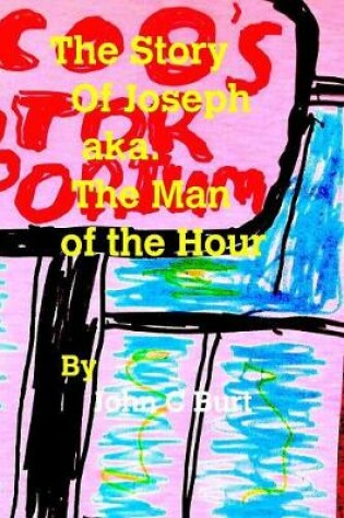Cover of The Story Of Joseph aka. The Man of the Hour