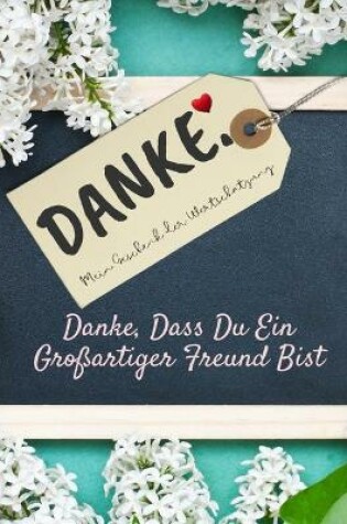 Cover of Danke Dass Du Ein Großartiger Freund Bist