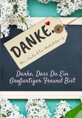 Book cover for Danke Dass Du Ein Großartiger Freund Bist