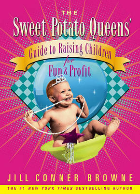 Cover of Sweet Potato Queens' Guide to Raising Children for Fun and Profit