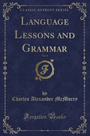 Cover of Language Lessons and Grammar, Vol. 1 (Classic Reprint)