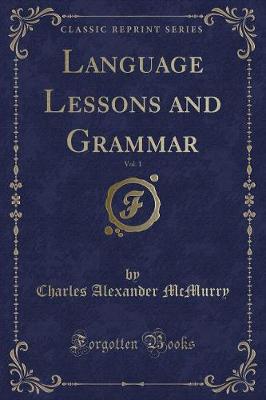 Book cover for Language Lessons and Grammar, Vol. 1 (Classic Reprint)