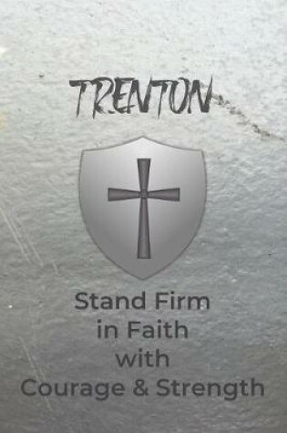 Cover of Trenton Stand Firm in Faith with Courage & Strength