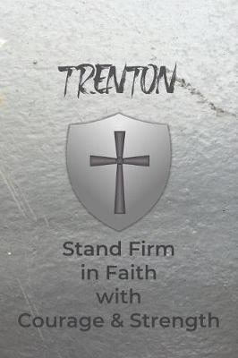 Book cover for Trenton Stand Firm in Faith with Courage & Strength