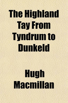 Book cover for The Highland Tay from Tyndrum to Dunkeld