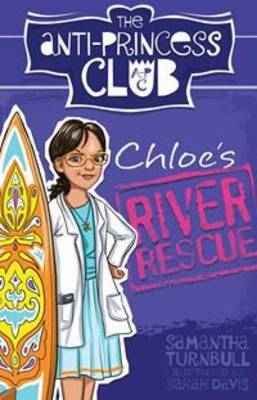 Cover of Chloe's River Rescue: The Anti-Princess Club 4