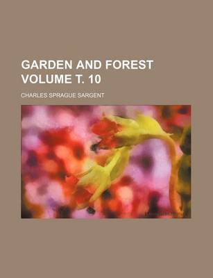 Book cover for Garden and Forest Volume . 10