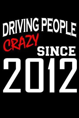 Book cover for Driving People Crazy Since 2012