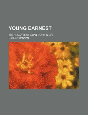 Book cover for Young Earnest; The Romance of a Bad Start in Life