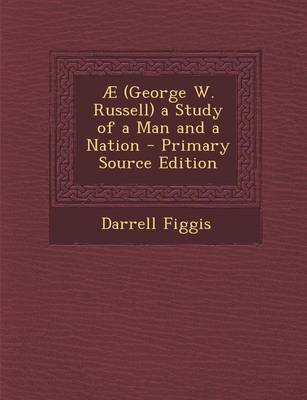 Book cover for Ae (George W. Russell) a Study of a Man and a Nation - Primary Source Edition