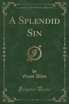 Book cover for A Splendid Sin (Classic Reprint)