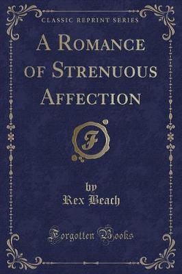 Book cover for A Romance of Strenuous Affection (Classic Reprint)