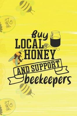 Book cover for Buy Local Honey And Support Beekeepers