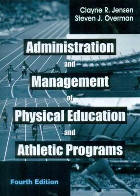 Book cover for Administration and Management of Physical Education and Athletic Programs