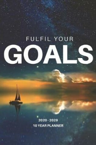 Cover of 2020-2029 10 Ten Year Planner Monthly Calendar Goals Agenda Schedule Organizer
