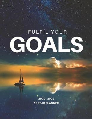 Book cover for 2020-2029 10 Ten Year Planner Monthly Calendar Goals Agenda Schedule Organizer